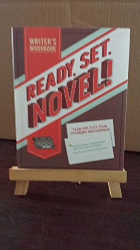 9781452101729: Ready, Set, Novel!: A Writer's Workbook: Plan and Plot Your Upcoming Masterpiece