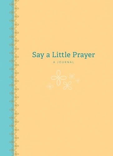 Stock image for Say a Little Prayer: A Journal for sale by SecondSale