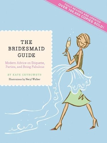 Imagen de archivo de The Bridesmaid Guide: Modern Advice on Etiquette, Parties, and Being Fabulous a la venta por Wonder Book