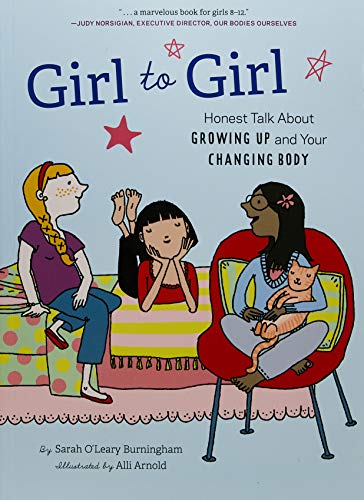 9781452102429: Girl to Girl: Honest Talk About Growing Up and Your Changing Body: Talk About Growing Up and Your Changing Body: Real Questions and Honest Answers about Growing Up