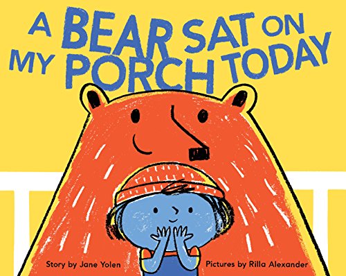 9781452102498: A Bear Sat on My Porch Today: (Story Books for Kids, Childrens Books with Animals, Friendship Books, Inclusivity Book)