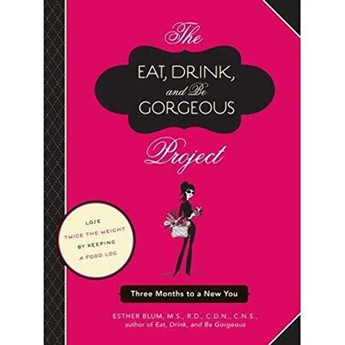 Imagen de archivo de The Eat, Drink, and Be Gorgeous Project: Three Months to a New You a la venta por Your Online Bookstore