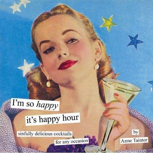 Beispielbild fr I'm So Happy It's Happy Hour: Sinfully Delicious Cocktails for Any Occasion zum Verkauf von BooksRun