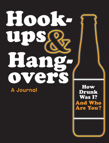 Hookups & Hangovers: A Journal (9781452102894) by Chronicle Books