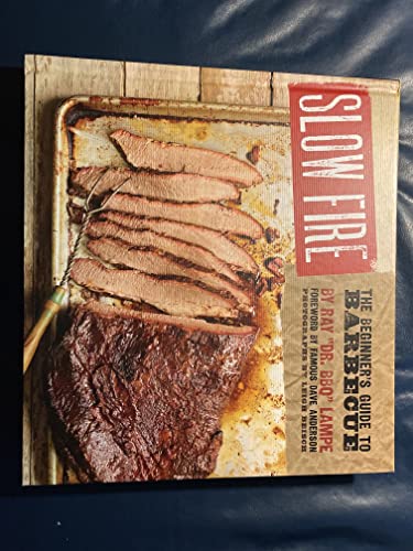 Beispielbild fr Slow Fire : The Beginner's Guide to Lip-Smacking Barbecue zum Verkauf von Better World Books