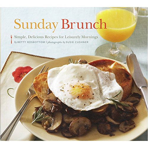 Imagen de archivo de Sunday Brunch: Simple, Delicious Recipes for Leisurely Mornings a la venta por Wonder Book