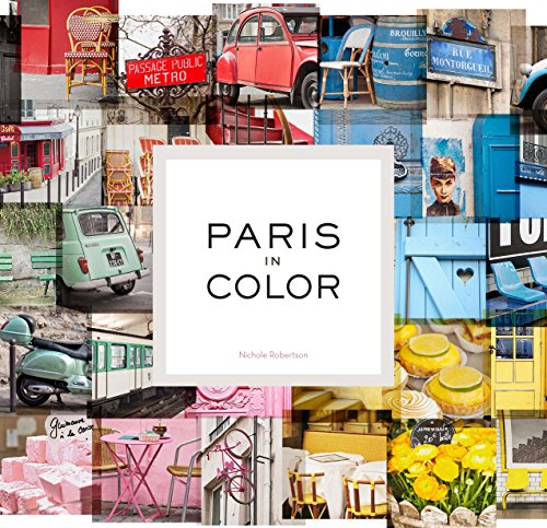 Imagen de archivo de Paris in Color: (Coffee Table Books About Paris, Travel Books) a la venta por ZBK Books