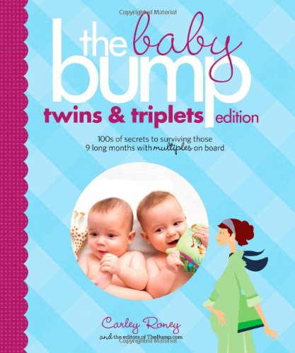Beispielbild fr The Baby Bump Twins and Triplets: 100s of Secrets to Surviving Those 9 Long Months with Multiples on Board zum Verkauf von AwesomeBooks