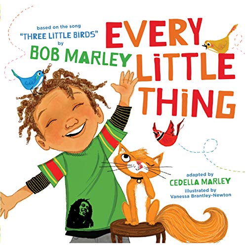 Beispielbild fr Every Little Thing: Based on the song 'Three Little Birds' by Bob Marley zum Verkauf von ZBK Books