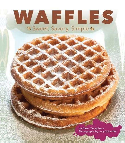 Waffles: Sweet, Savory, Simple