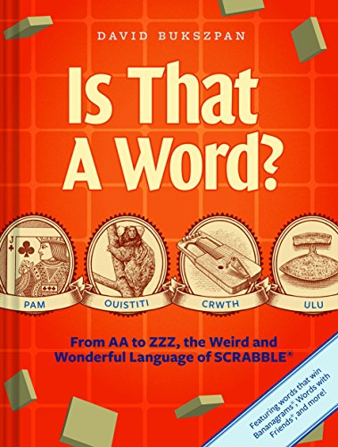 9781452108247: Is That a Word?: From AA to ZZZ, the Weird and Wonderful Language of Scrabble