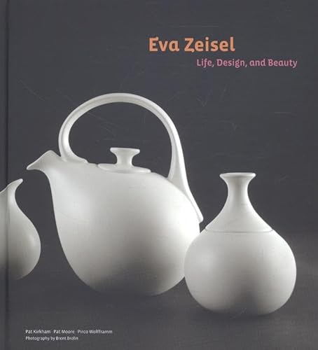 Beispielbild fr Eva Zeisel: Life, Design, and Beauty zum Verkauf von Chaparral Books