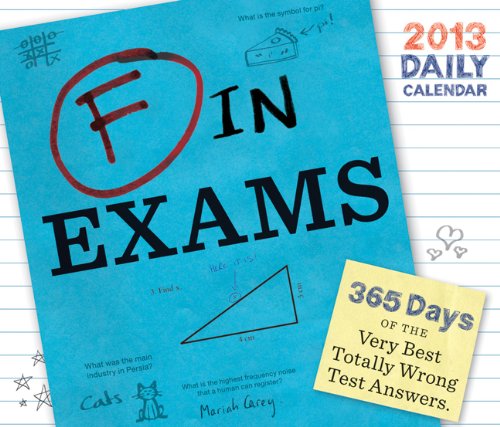 2013 Daily Calendar: F in Exams (9781452108575) by Benson, Richard