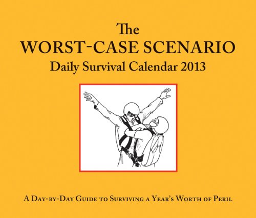 2013 Daily Calendar: Worst-Case Scenario (9781452108582) by Piven, Joshua; Borgenicht, David