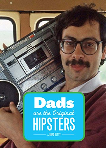 Imagen de archivo de Dads Are the Original Hipsters a la venta por SecondSale