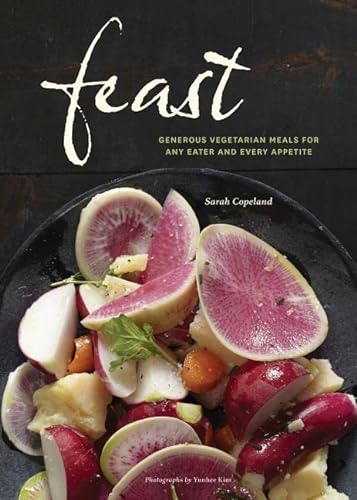 Stock image for Feast: Generous Vegetarian Meals for Any Eater and Every Appetite for sale by SecondSale