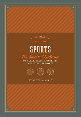 Imagen de archivo de Ultimate Book of Sports: The Essential Collection of Rules, Stats, and Trivia for Over 250 Sports a la venta por Reliant Bookstore