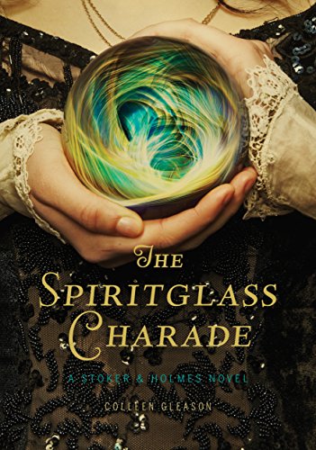 9781452110714: The Spiritglass Charade: A Stoker & Holmes Novel: 2