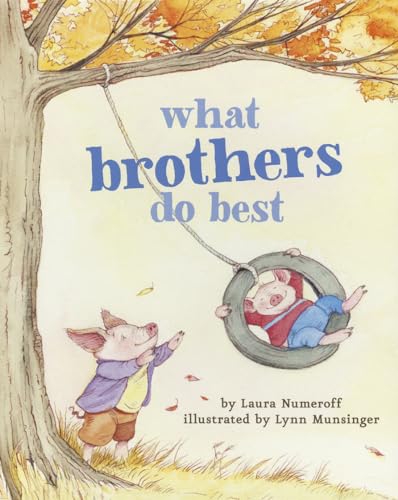 9781452110738: What Brothers Do Best: (Big Brother Books for Kids, Brotherhood Books for Kids, Sibling Books for Kids) (What Brothers/Sisters Do Best)