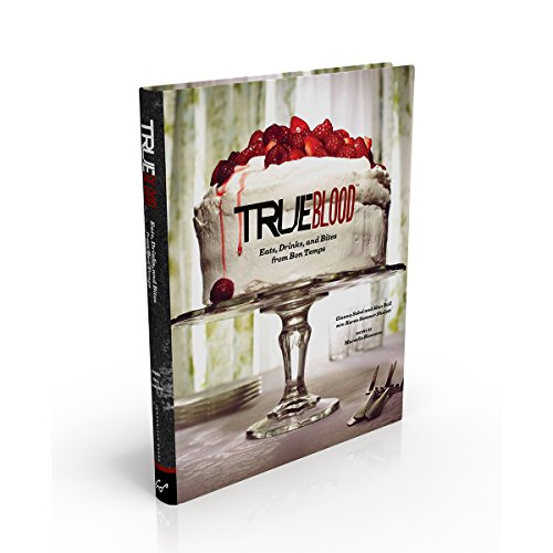 Stock image for True Blood: Eats, Drinks, and Bites from Bon Temps for sale by Better World Books: West