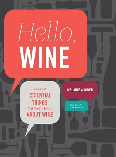 Beispielbild fr Hello, Wine: The Most Essential Things You Need to Know About Wine zum Verkauf von WorldofBooks