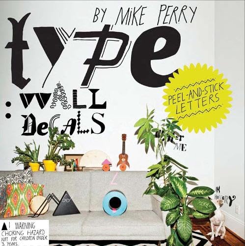 Imagen de archivo de Type: Wall Decals by Mike Perry: 200 Peel-and-Stick Letters a la venta por Books From California