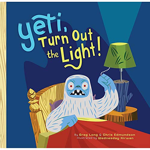 9781452111582: Yeti, Turn Out the Light!: Picture Book (4-6)