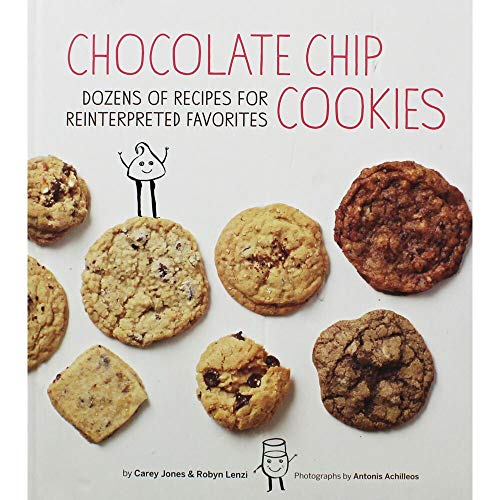 Beispielbild fr Chocolate Chip Cookies : Dozens of Recipes for Reinterpreted Favorites zum Verkauf von Better World Books