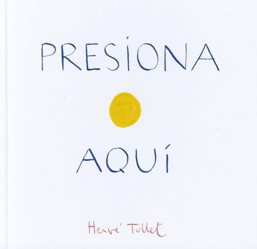 Beispielbild fr Presiona Aqui (Press Here Spanish Language Edition) : Press Here Spanish Language Edition zum Verkauf von Better World Books