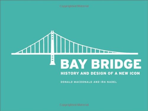 Imagen de archivo de Bay Bridge: History and Design of a New Icon a la venta por SecondSale