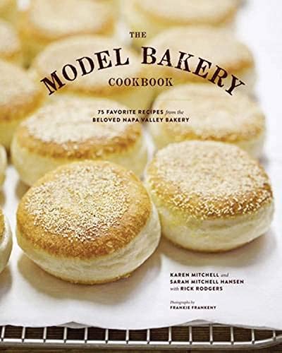 Stock image for The Model Bakery Cookbook: 75 Favorite Recipes from the Beloved Napa Valley Bakery (Baking Cookbook, Bread Baking, Baking Bible Cookbook for sale by Virginia Martin, aka bookwitch