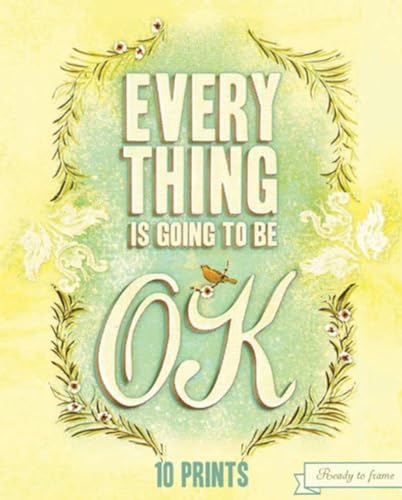 9781452114132: Everything is Going to be Ok Prints: 10 Prints