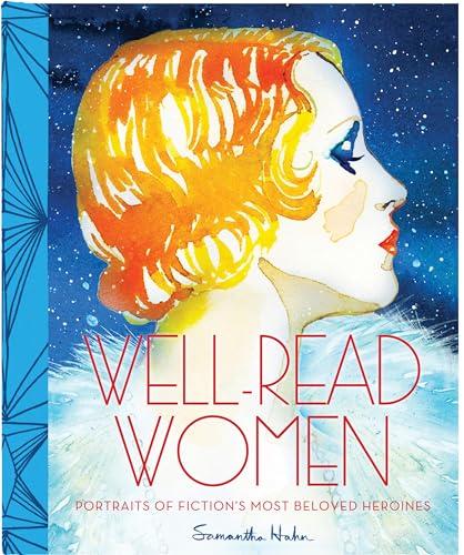 Stock image for Well-Read Women: Portraits of Fiction's Most Beloved Heroines for sale by Jenson Books Inc