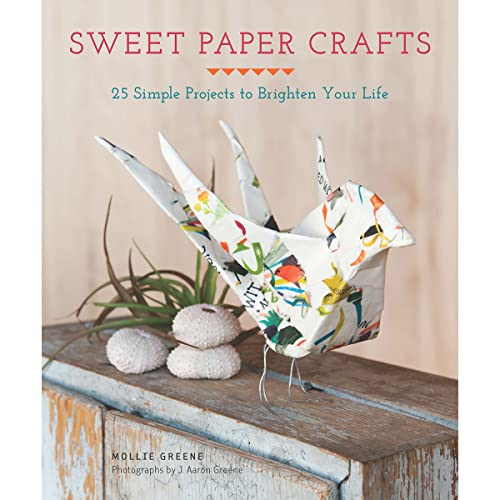 9781452116808: Sweet Paper Crafts: 25 Simple Projects to Brighten Your Life