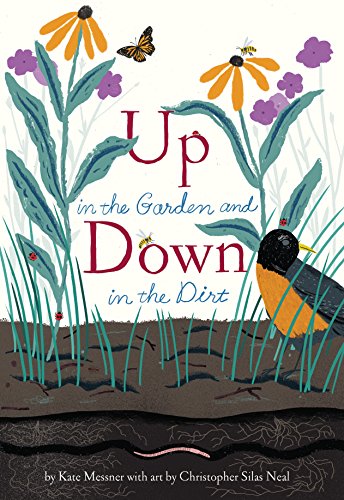 Stock image for Up in the Garden and Down in the Dirt: (Spring Books for Kids, Gardening for Kids, Preschool Science Books, Children's Nature Books) (Over and Under) for sale by Bookoutlet1