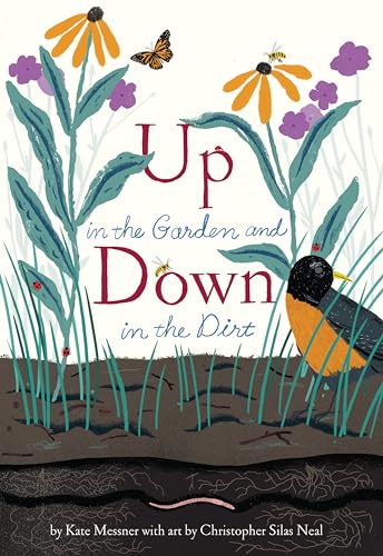 Stock image for Up in the Garden and Down in the Dirt: (Spring Books for Kids, Gardening for Kids, Preschool Science Books, Childrens Nature Books) (Over and Under) for sale by Bookoutlet1