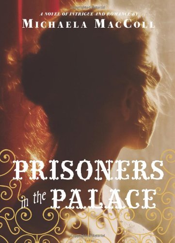 Beispielbild fr Prisoners in the Palace : How Princess Victoria Became Queen with the Help of Her Maid, a Reporter, and a Scoundrel zum Verkauf von Better World Books