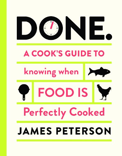 Beispielbild fr Done : A Cook's Guide to Knowing When Food Is Perfectly Cooked zum Verkauf von Better World Books