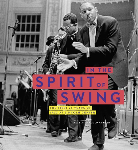 Beispielbild fr In the Spirit of Swing The First 25 Years of Jazz at Lincoln Center zum Verkauf von Black Cat Books