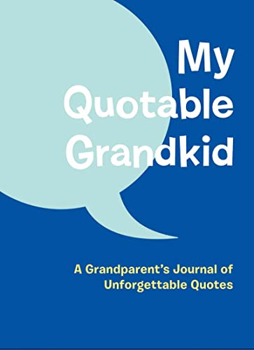 Beispielbild fr My Quotable Grandkid: A Grandparent's Journal of Unforgettable Quotes zum Verkauf von Wonder Book