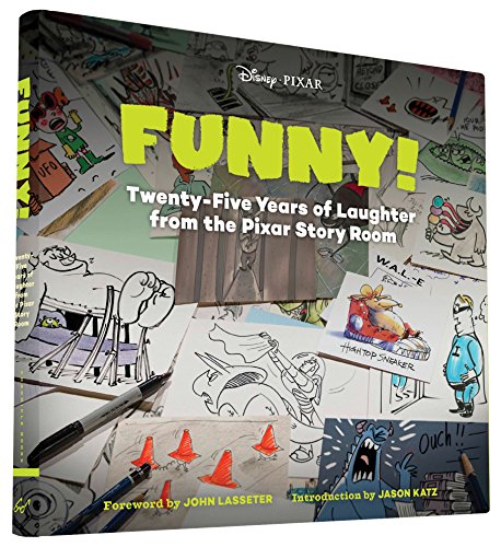 Imagen de archivo de Funny!: Twenty-Five Years of Laughter from the Pixar Story Room a la venta por Your Online Bookstore