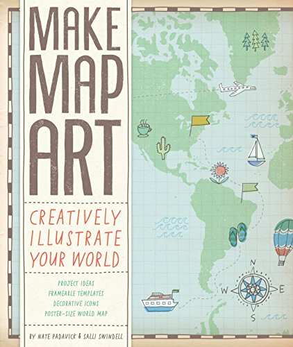 Stock image for Make Map Art: Creatively Illustrate Your World for sale by HPB Inc.