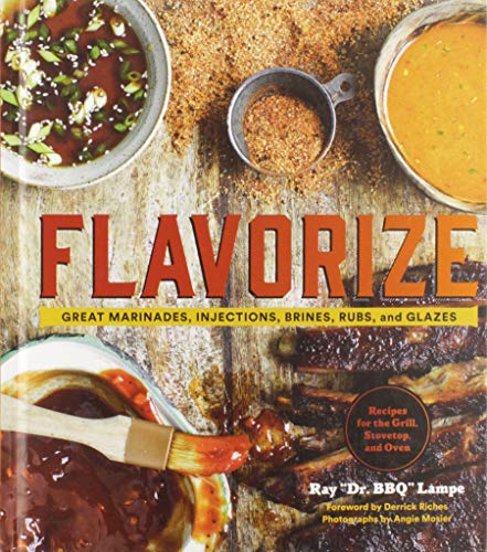 Beispielbild fr Flavorize: Great Marinades, Injections, Brines, Rubs, and Glazes (Marinate Cookbook, Spices Cookbook, Spice Book, Marinating Book) zum Verkauf von Goodwill of Colorado