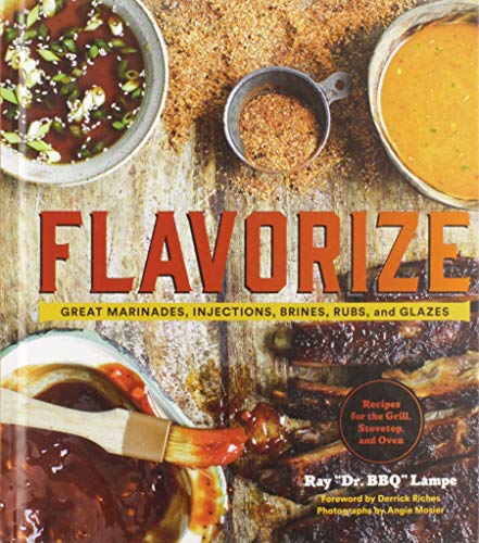 9781452125305: Flavorize: Great Marinades, Injections, Brines, Rubs, and Glazes