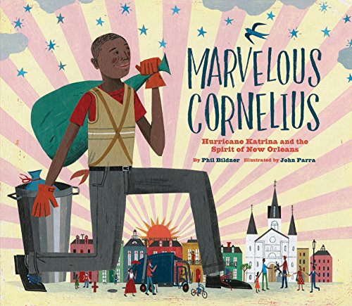 Beispielbild fr Marvelous Cornelius: Hurricane Katrina and the Spirit of New Orleans (A Latino Book of Concepts) zum Verkauf von Reliant Bookstore