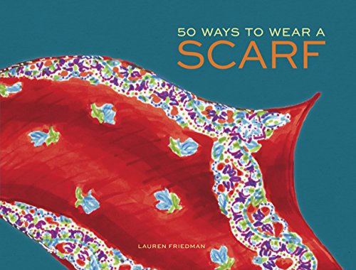 Imagen de archivo de 50 Ways to Wear a Scarf Fashio a la venta por SecondSale
