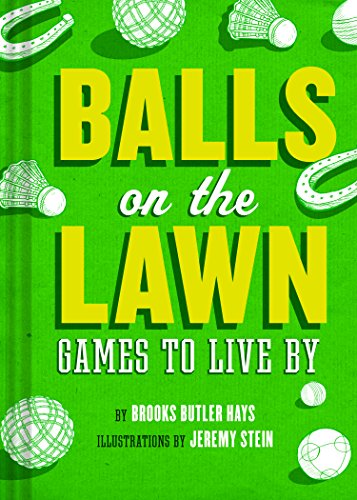 9781452126395: Balls on the Lawn: Games to Live By