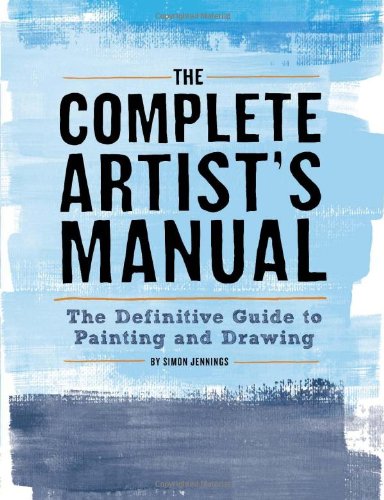 Stock image for The Complete Artist's Manual: The Definitive Guide to Painting and Drawing for sale by ThriftBooks-Atlanta