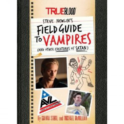 Beispielbild fr Steve Newlin's Field Guide to Vampires: (And Other Creatures of Satan) (True Blood) zum Verkauf von medimops