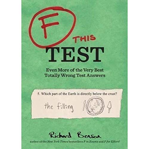 Stock image for F this Test: Even More of the Very Best Totally Wrong Test Answers for sale by SecondSale